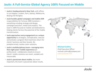Joule: A Full-Service Global Agency 100% Focused on Mobile
 Joule is headquartered in New York, with offices
  in Los Ang...