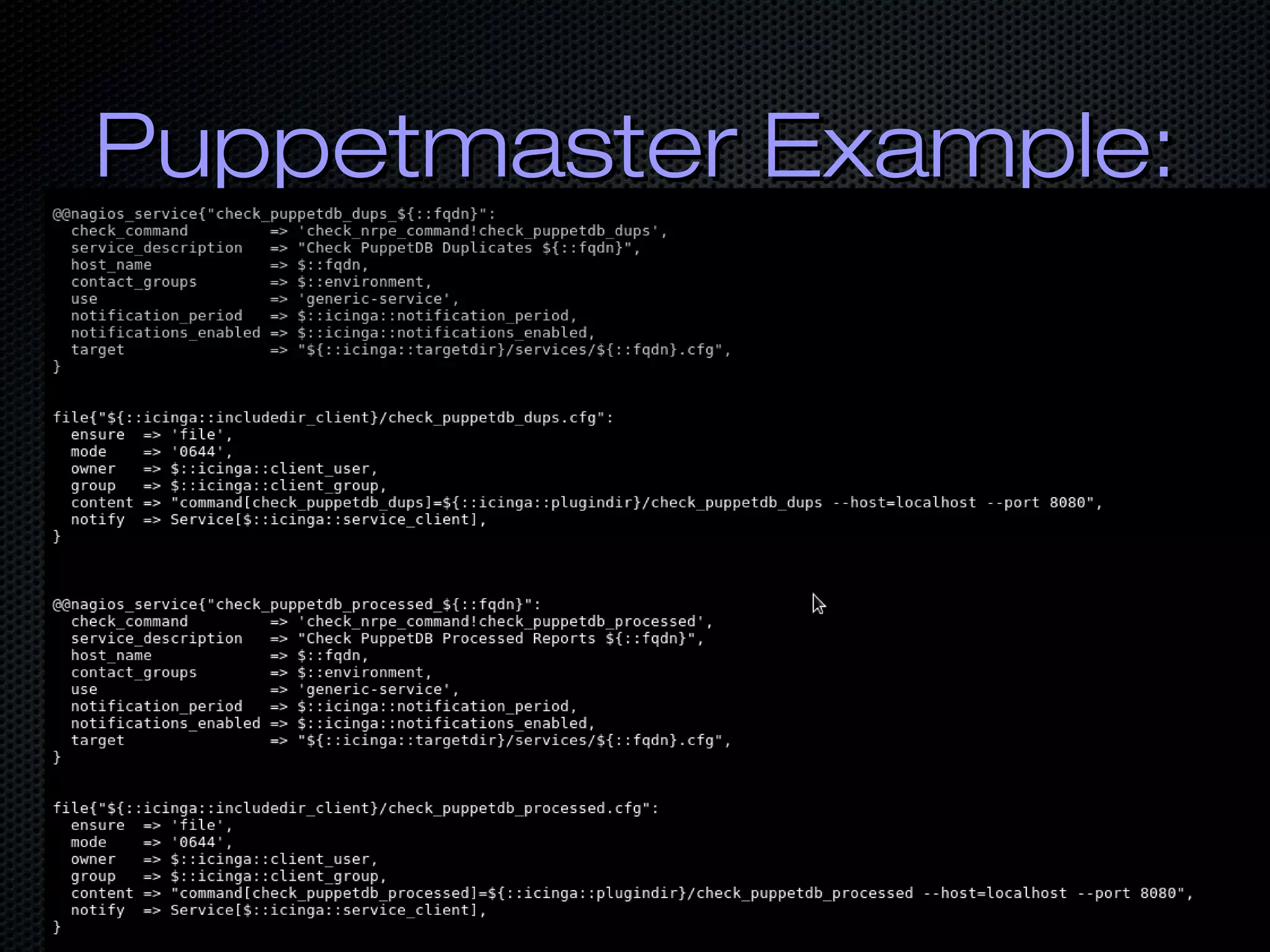 Puppetmaster Example:Puppetmaster Example:
 