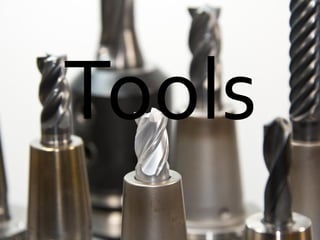 Tools
 