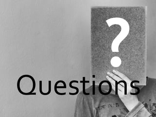 Questions
 