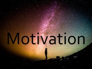 Motivation
 