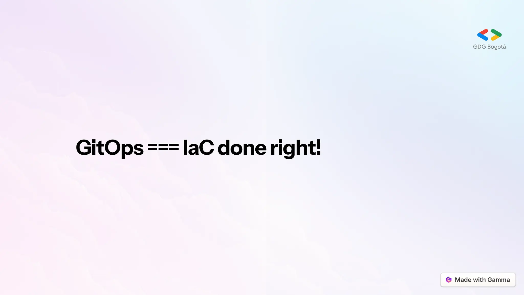 GitOps===IaCdoneright!
 