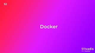 52
Docker
 