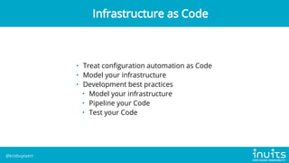 • Treat configuration automation as Code
• Model your infrastructure
• Development best practices
• Model your infrastructure
• Pipeline your Code
• Test your Code
Infrastructure as Code
@krisbuytaert
 