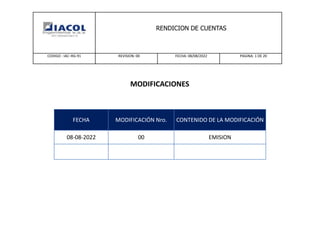 RENDICION DE CUENTAS
CODIGO : IAC–RG-91 REVISION: 00 FECHA: 08/08/2022 PAGINA: 1 DE 20
FECHA MODIFICACIÓN Nro. CONTENIDO DE LA MODIFICACIÓN
08-08-2022 00 EMISION
MODIFICACIONES
 