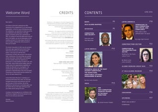 32
Issue Xi, june 2016
IACAlumnus - the magazine is the alumni magazine of the
International Anti-Corruption Academy (IACA), addressing
alumni around the world who have participated, or are
currently taking part in trainings designed
and implemented by IACA.
IACAlumnus - the magazine welcomes contributions by
alumni. As a forum to exchange ideas and latest
developments, and feature the career paths of our alumni, we
seek to provide you with a medium to stay connected. For
contributions please contact alumni@iaca.int.
IACA reserves the right to select and edit any contribution to
suit the publication. We will not consider contributions that
have already been published, in any form, in print or online.
Editorial
Abhishek Bharti, Elisabeth Neckel, Mariana A. Rissetto
Design
Adrian Ciupagea
Photographs
IACA, iStock.com
front cover; back cover
“Minds and Hearts“; Laxenburg - aerial view
Publisher
International Anti-Corruption Academy (IACA)
Muenchendorfer Strasse 2
2361 Laxenburg, Vienna
AUSTRIA
+43 (0)2236 710 718 100
www.iaca.int
alumni@iaca.int
Print
Federal Ministry of Defence and Sports/Armed Forces
Printing Centre, Vienna, Austria.
Waiver
IACA promotes academic freedom. The contents of this
magazine reflect the opinions of the contributors and do not
necessarily represent the views or official position of IACA.
Neither IACA nor its staff members or partners shall be liable
for any inaccuracy, incompleteness, unavailability or error of
the information provided.
Credits June 2016
CONTENTS
Powerful ideas in the fight
against corruption:
The Inspections
from Public Lotteries
Programme in Brazil
by Ana Luiza Aranha
What‘s new at IACA ?
Conferences
APPROACHES TO
ANTI-CORRUPTION,
ANTI-FRAUD, AND
COMPLIANCE
PERU AND A NEW
OPPORTUNITY IN SIGHT
By Jorge Vigil Carrera
Maps
INTERVIEW
UPCOMING
Latin America
Latin America
IACA Alumni Mapping
p4
p6
p18
p10
p27
p24
alumni working group bios
crossword
p23
p26
3rd
IACA alumni reunion
CORRUPTION
AND SECURITY
Interview with
Ady Macauley
Welcome Word
Dear alumni,
On 8 March 2016 IACA celebrated the fifth
anniversary of its establishment as an international
organization. In this first issue of IACAlumnus after
the celebrations, we would like to thank you all for
your dedication and enthusiasm in the fight
against corruption and for your contribution to
IACA. As a group of more than 800 alumni from all
parts of the globe, you are all ambassadors of the
Academy and part of a truly unique network of
anti-corruption professionals. We are proud to
have you on board!
The Alumni Association of IACA was set up about
three years ago supported by the Alumni Team,
which aims to serve you to the best possible
extent. In this issue you will find short
introductions of those who are part of the Alumni
Team. Furthermore, this issue brings you exciting
articles from Brazil, where Maria Luisa Rodrigues
de Lima Carvalho shares her experience as
prosecutor in a long-standing corruption case, and
from India, where Ashok Kumar Poddar shares his
insights about the organizational capabilities to
handle the aftermath of an investigation. We
would also like to share with you the recent
promotion of Ady Macauley at the Anti-Corruption
Commission of Sierra Leone and the ambitions he
has for the tasks ahead of him.
As the third Alumni Reunion in Laxenburg on 7
and 8 July 2016 draws ever closer, we have also
included some pictures and memories from the
past five years of IACA activities. We will be
delighted to welcome you to Laxenburg again and
are certain that you will enjoy catching up with
your fellow alumni during the event.
As always, we encourage you to contribute to the
IACAlumnus magazine and will be pleased to hear
how we can serve you even better.
Sincerely,
Martin Kreutner
Are
Anti-Corruption
agencies headed
in the right
direction?
By Ashok Kumar Poddar
india p14
Corruption in
the construction
sector
Building the São Paulo
Labour Court
By Maria Luisa
Lima Carvalho
construction sector p22
 