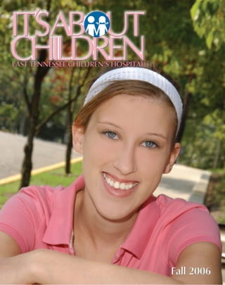 It's About Children - Fall 2006 Issue by East Tennessee Children's Hospital