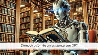 Demostración de un asistente con GPT
 