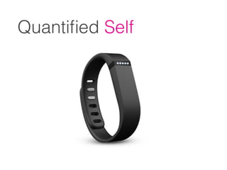 Quantiﬁed Self
 