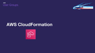AWS CloudFormation
 