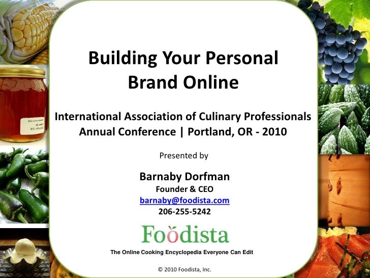 1<br />Building Your Personal Brand Online<br />International Association of Culinary Professionals<br />Annual Conference...