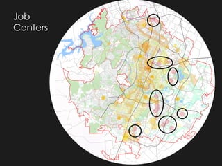 Job Centers Mixed-use centers plus concentrations of single-use jobs Job Centers 