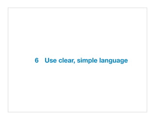 6	 Use clear, simple language
 