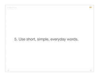 91




5. Use short, simple, everyday words.
 