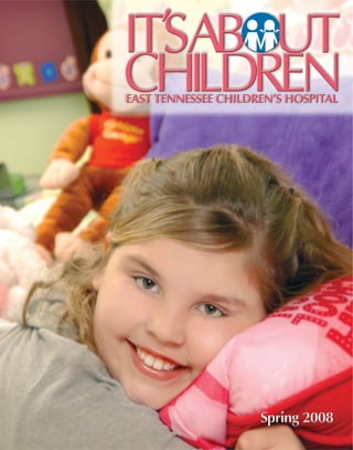 It's About Children - Spring 2008 Issue by East Tennessee Children's  Hospital
