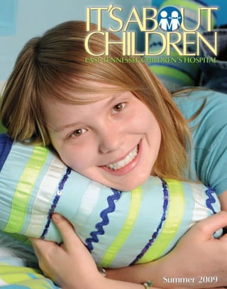 It's About Children - Summer 2009 Issue by East Tennessee Children's Hospital