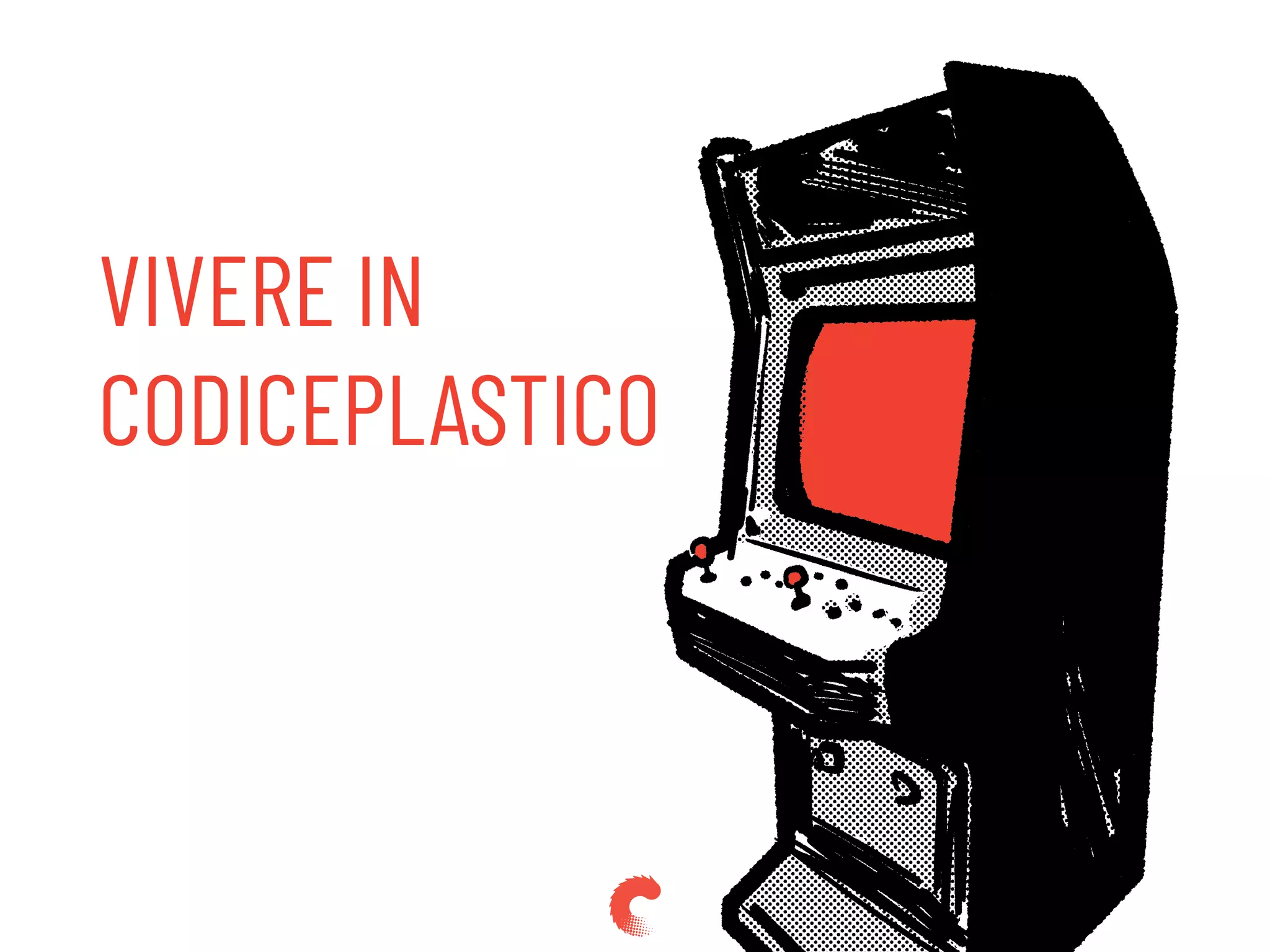 VIVERE IN
CODICEPLASTICO
 