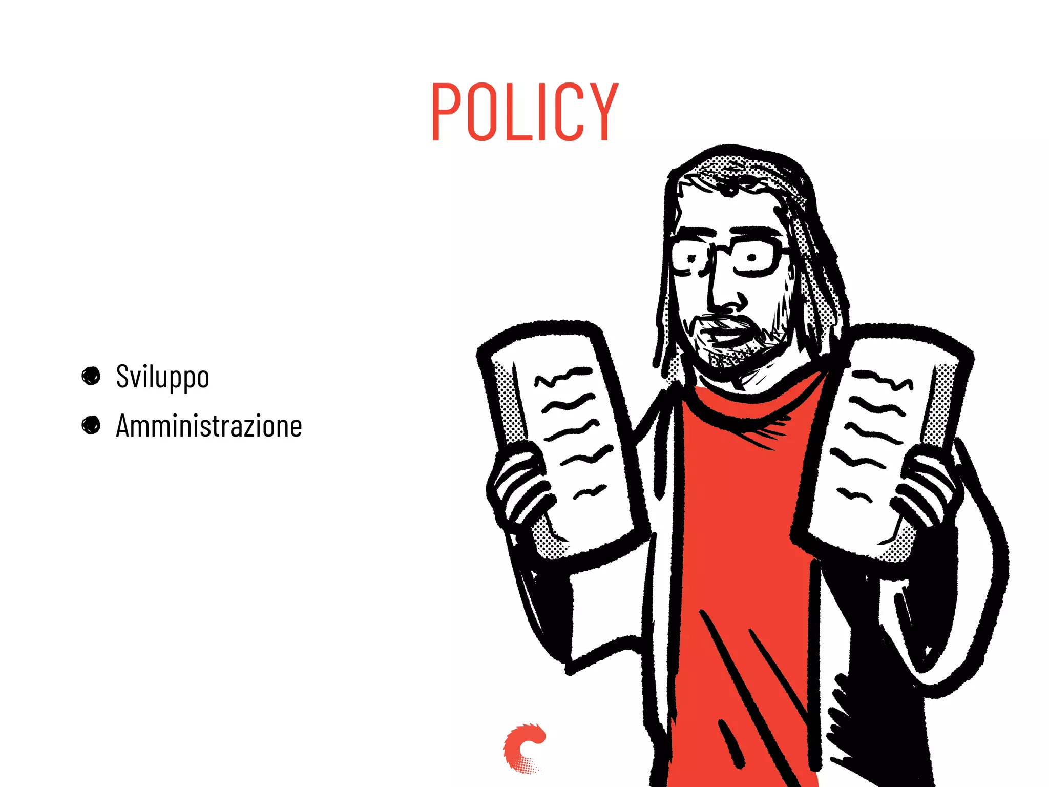 POLICY
Sviluppo
Amministrazione
 