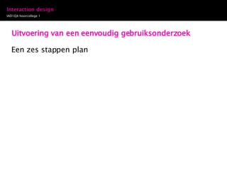 Uitvoering van een eenvoudig gebruiksonderzoek Een zes stappen plan 