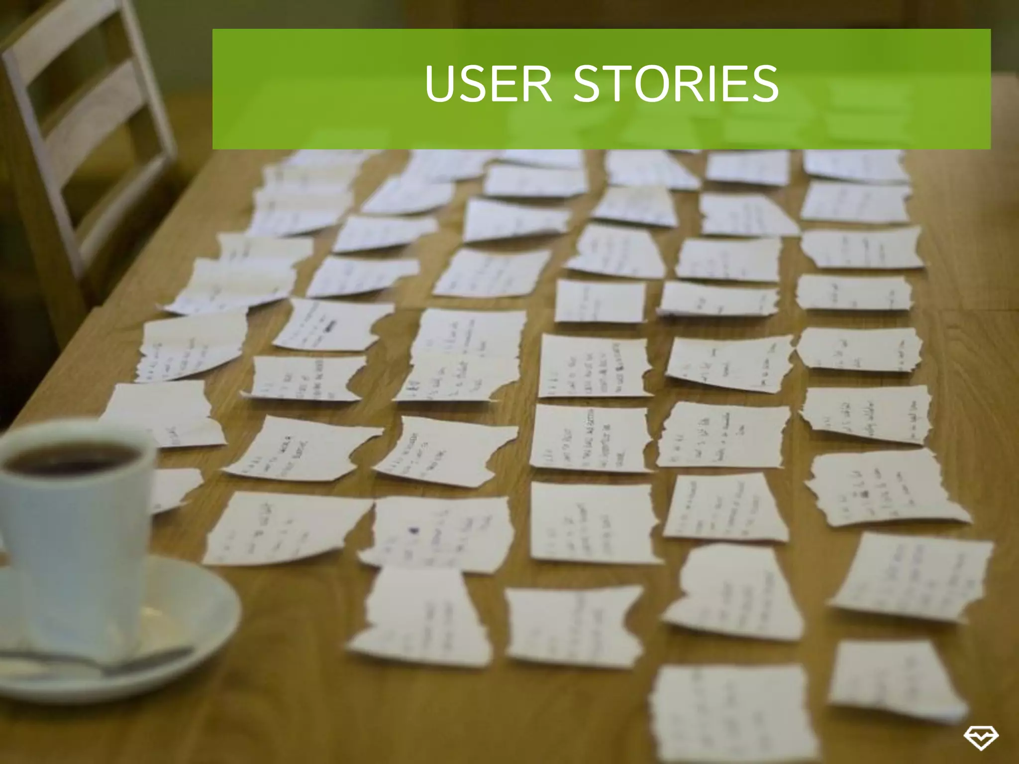 USER STORIES
 