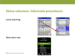 Kleineschermen: informatiepresenterenLocal zoomingNew-item rowUit: http://designinginterfaces.com/