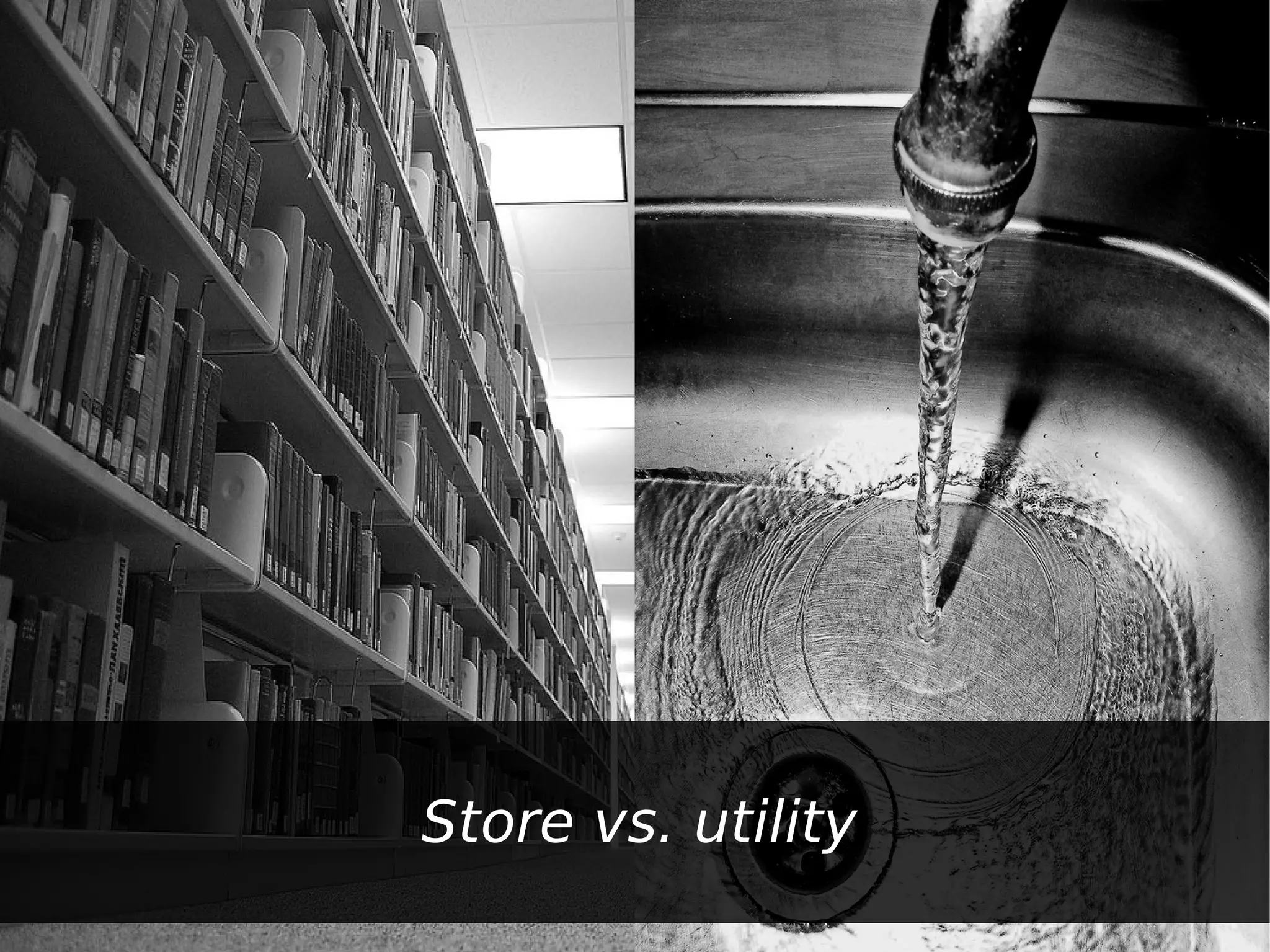 Store vs. utility
 