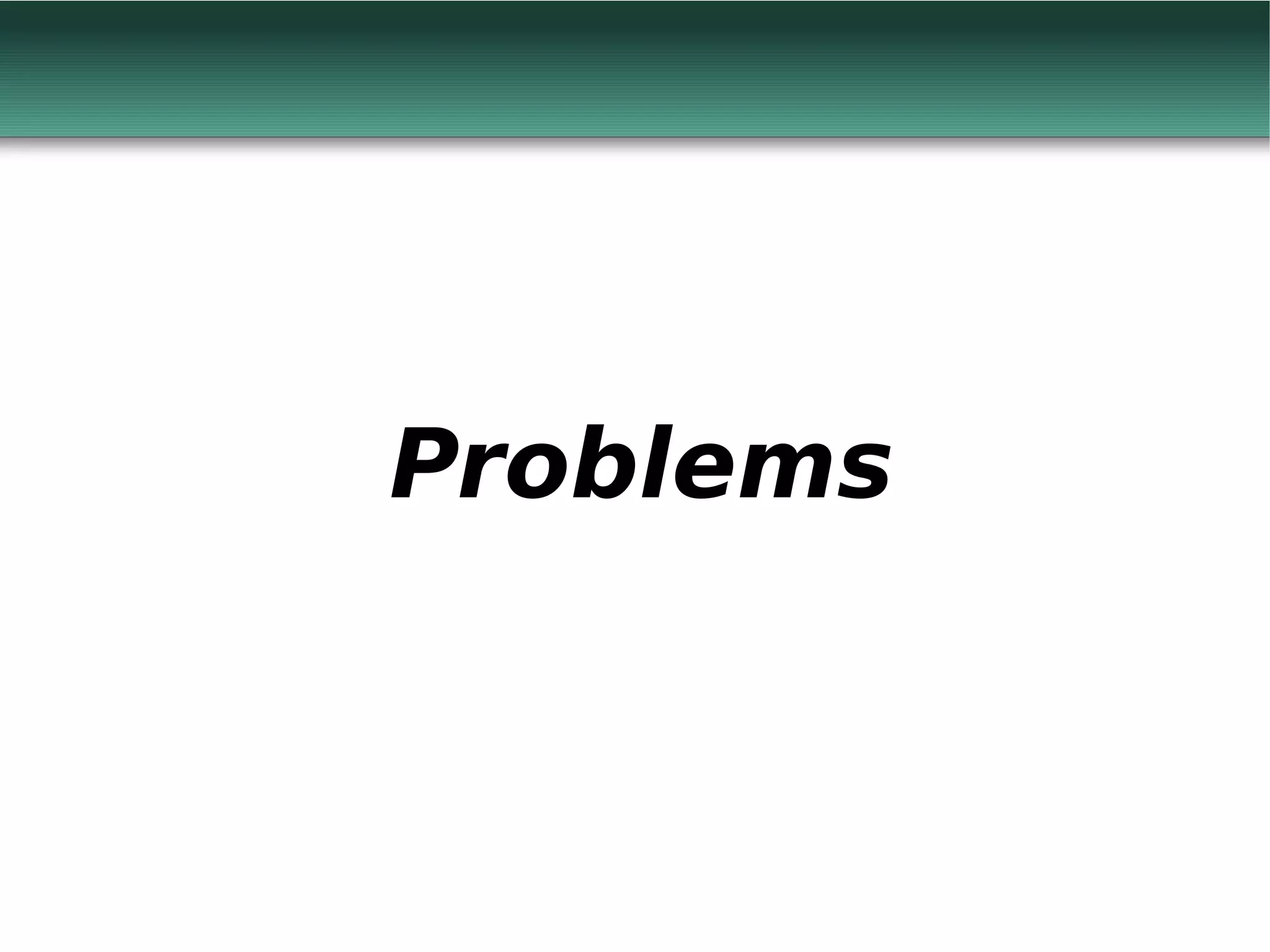Problems
 