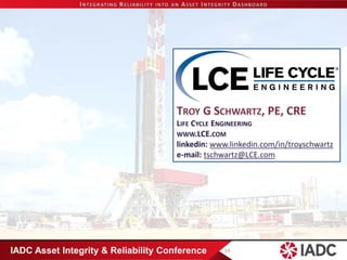 IADC Asset Integrity & Reliability Conference 14 
