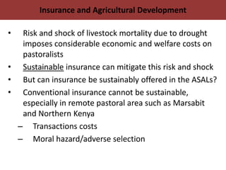 Protecting Pastoralists from the Risk of  Drought Related Livestock Mortality: Implementing Index Based Livestock Insurance in Northern Kenya