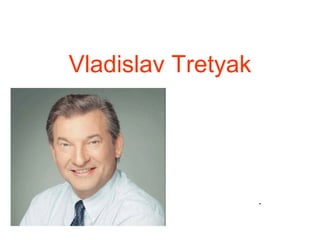 Vladislav Tretyak
.
 