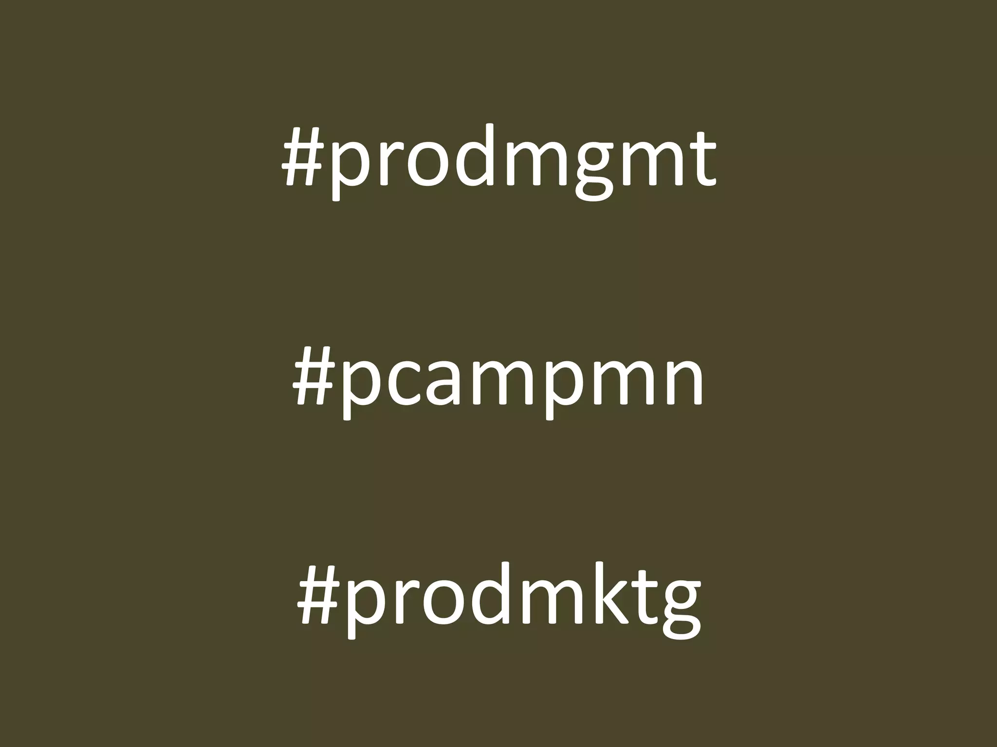 #prodmgmt#pcampmn#prodmktg