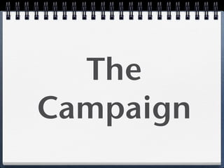 The
Campaign
 