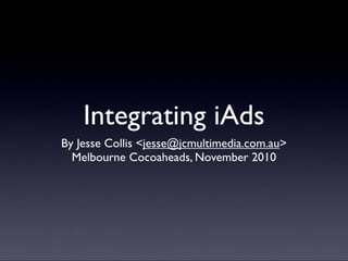 Integrating iAds (Melbourne Cocoaheads November 2010)
