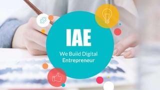 IAEWe Build Digital
Entrepreneur
 
