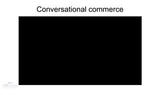 Conversational commerce