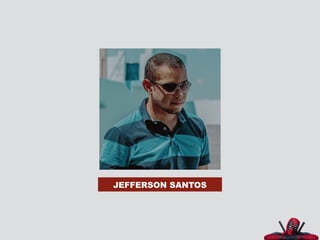 JEFFERSON SANTOS
 
