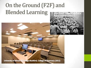 On the Ground (F2F) and
Blended Learning
 