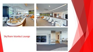 SkyTeam Istanbul Lounge
 