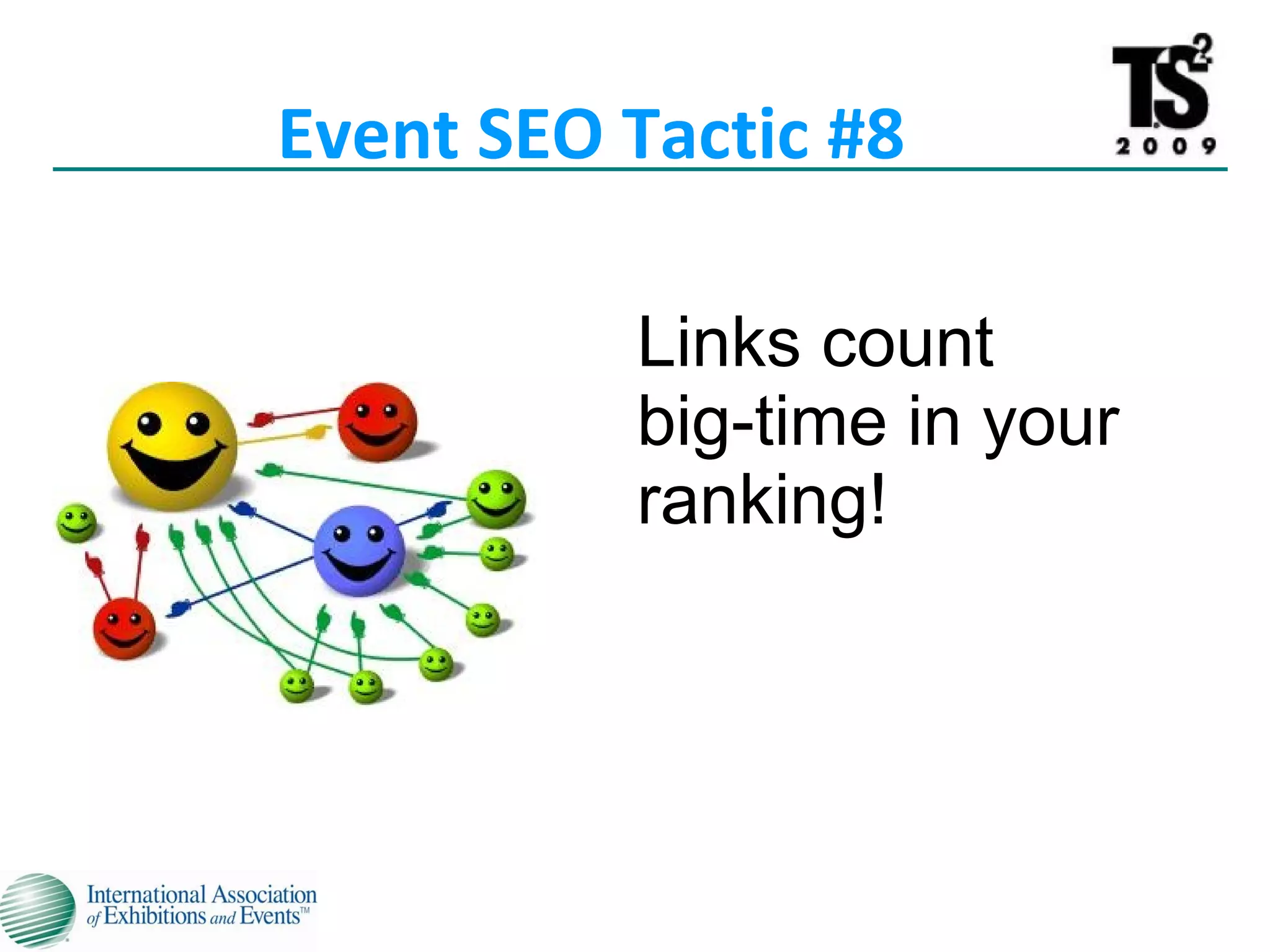 Links count big-time in your ranking! Event SEO Tactic #8 