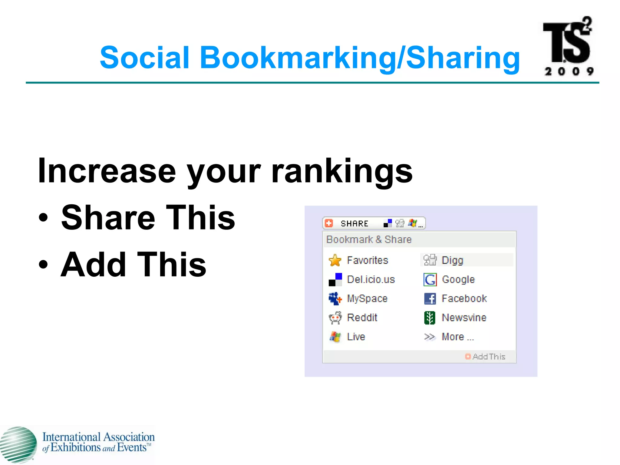 Social Bookmarking/Sharing Increase your rankings Share This Add This 