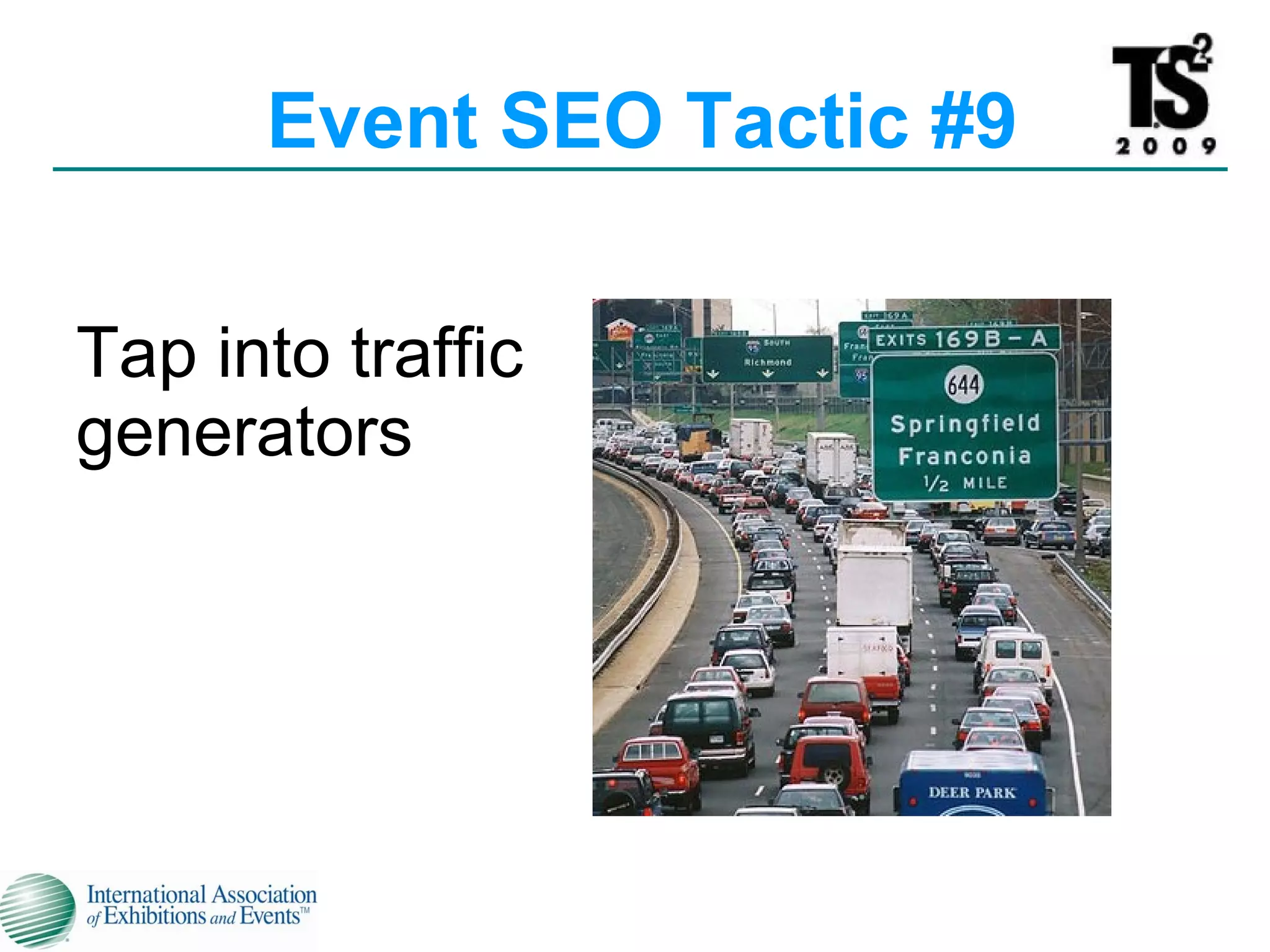 Tap into traffic generators Event SEO Tactic #9 