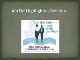         #IAEM Highlights ~ Nov 2010 