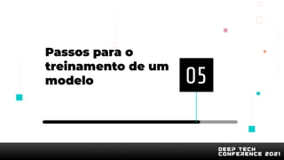 Passos para o
treinamento de um
modelo 05
 