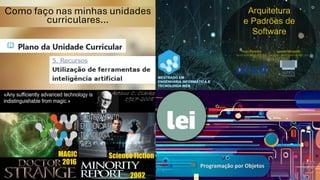 Como faço nas minhas unidades
curriculares…
 