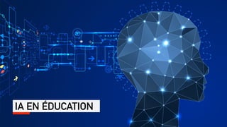 IA EN ÉDUCATION
 