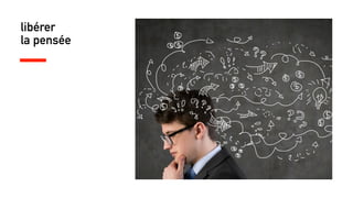 libérer
la pensée
 