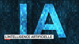 L’INTELLIGENCE ARTIFICIELLE
 