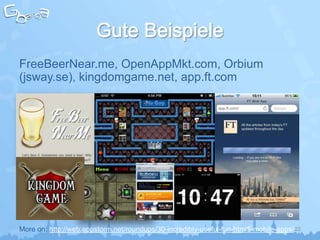 FreeBeerNear.me, OpenAppMkt.com, Orbium
(jsway.se), kingdomgame.net, app.ft.com




More on: http://web.appstorm.net/roundups/30-incredibly-useful-fun-html5-mobile-apps/ 22
 