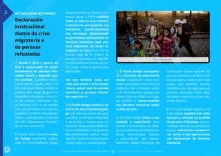 >
ACTUALIDADE DO FONDO
Declaración
institucional
diante da crise
migratoria e
de persoas
refuxiadas
1. Desde o 2014 a guerra de
Siria é responsable do maior
movemento de persoas refu-
xiadas desde a segunda gue-
rra mundial. A parálise institu-
cional desde aquela altura na
UE e nos seus Estados membros
produto dos xogos de guerra e
xeopolítica afondaron unha cri-
se de persoas refuxiadas que
se alimenta non só do conflito
sirio, se non tamén do iraquí ou
palestino. Conflitos enquistados
onde a participación occidental
ten sido abertamente recoñeci-
da, se non promovida.
2. Diante desta situación o Fon-
do Galego (expresión organi-
zada do municipalismo galego
comprometido cos Dereitos Hu-
manos desde o 1997) visibiliza
todos os días do ano o drama
humanitario permanente nas
fronteiras, particularmente
nas europeas, denunciando
as gravísimas vulneracións de
Dereitos Humanos coas per-
soas migrantes, xa sexan re-
fuxiadas ou non. Hoxe hai no
mundo máis de 50 millóns de
persoas refuxiadas: na Repúbli-
ca Centroafricana, Sudán do Sur
ou Congo, entre os países máis
devastados.
Hai que lembrar unha vez
máis que cando a crise huma-
nitaria actual saia da axenda
televisiva as persoas refuxia-
das seguirán aí.
3. O Fondo Galego celebra a re-
acción do municipalismo gale-
go que abre as portas dos seus
concellos ás persoas refuxiadas
e aproveita a ocasión para re-
flexionar sobre a capacidade crí-
tica e mobilizadora dos poderes
descentralizados: temos moito
que dicir neste mundo para pro-
mover a paz e a xustiza global.
4. O Fondo Galego acompaña-
rá a situación de emerxencia
actual traballando como enti-
dade coordinadora dos esforzos
solidarios das entidades socias
e do municipalismo galego que
desexa facer de Galicia un lugar
de acollida, e comprometido
cos Dereitos Humanos todos
os días do ano.
5. O Fondo Galego ofrece o seu
traballo e experiencia para
animar a coordinación do diálo-
go coas distintas administración
locais, autonómicas, estatais
e comunitarias, que inevita-
blemente deben participar da
construción dunha solución da
que non se albisca un final e que
precisa plans serios e de longo
prazo, que ademais dunhas
condicións de vida digna para as
persoas refuxiadas trace rutas
de saída e inserción social, edu-
cativa, laboral...
6. O Fondo Galego solicita á UE
e ao Estado español non máis
escusas e retrasos na acollida
de persoas refuxiadas, xunto a
medidas eficaces de promoción
da paz: solicitamos compromi-
sos serios e non oportunistas
coa Declaración de Dereitos
Humanos.
FOTO: Felipe Carnotto.
Fondo Galego de Cooperación e Solidariedade [ 6] N o Fon do fu nciona a solidariedade
INFÓRMATEAFONDO:138º·www.fondogalego.org
3
 