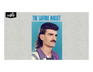 THE SAFFIRE MULLET
 